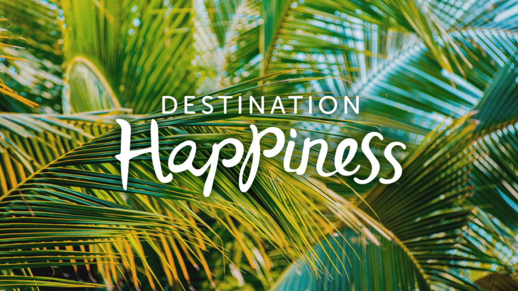 Destination Happiness